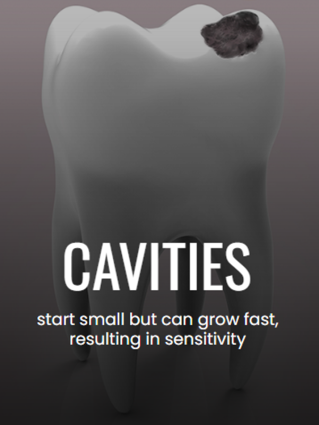 Cavities start small but can grow fast, resulting in sensitivity